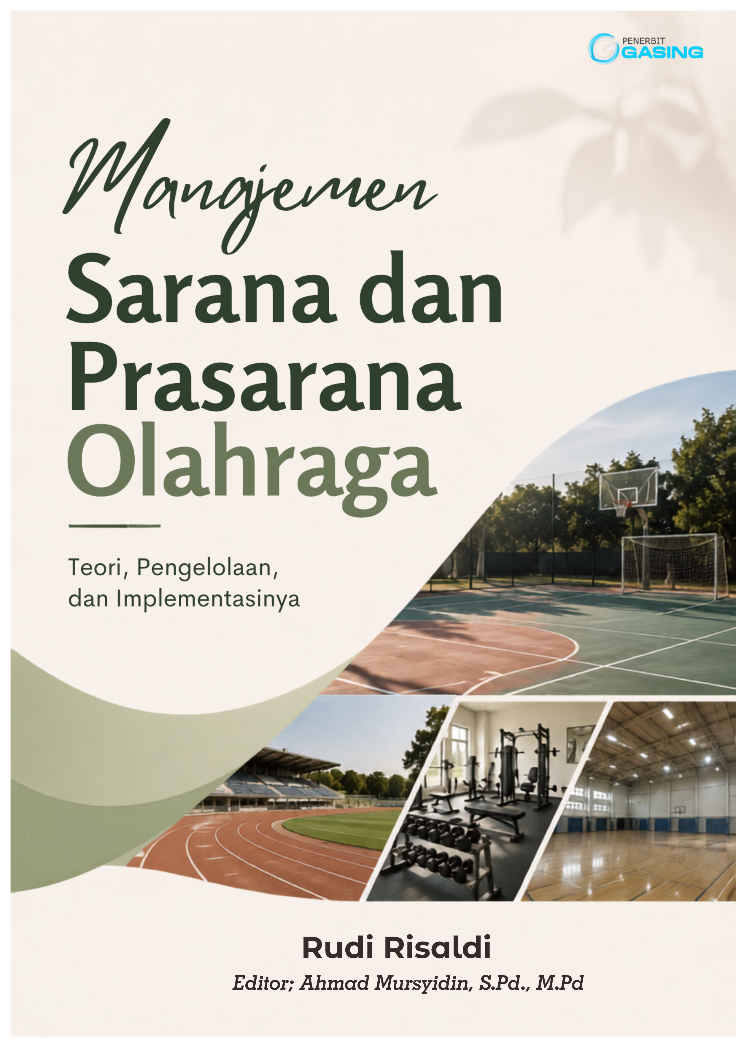 Manajemen Sarana dan Prasarana Olahraga; Teori, Pengelolaan, dan Implementasinya